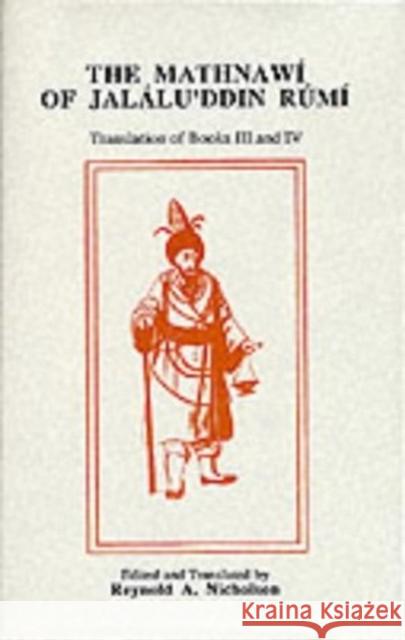 The Mathnawí of Jaláluʾddín Rúmí: Volume 4, English Text A. Nicholson, Reynold 9780906094099 GIBB MEMORIAL TRUST - książka