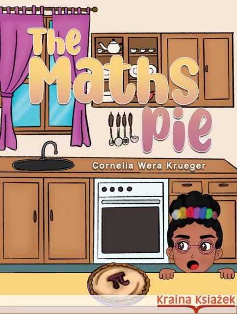 The Maths Pie Cornelia Wera Krueger 9781398479333 Austin Macauley Publishers - książka