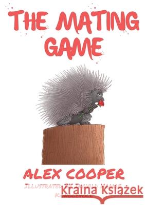 The Mating Game Alex Cooper Ingvild Hamr 9781838313906 Placid Pangolin - książka