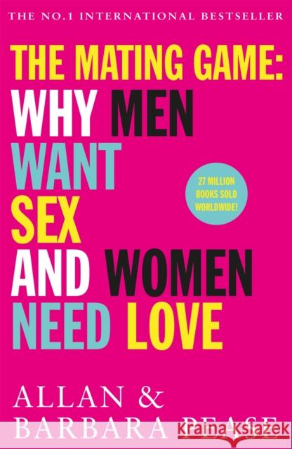 The Mating Game: Why Men Want Sex & Women Need Love Barbara Pease 9781409168539 Orion Publishing Co - książka