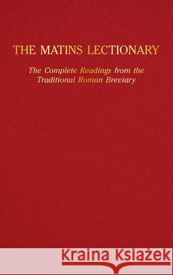 The Matins Lectionary: The Complete Readings from the Traditional Roman Breviary Samuel McIlheran 9781505135183 Tan Books - książka