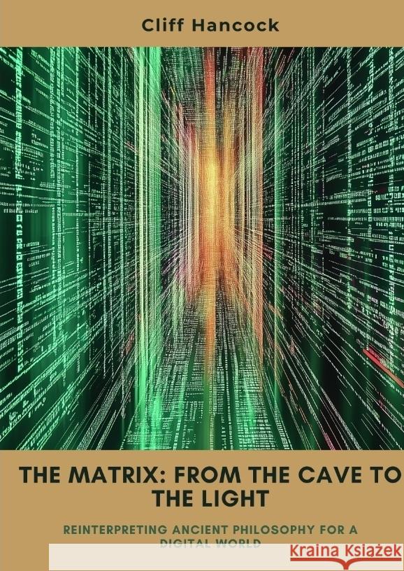 The Matrix:  From the Cave to the Light Hancock, Cliff 9783384449184 tredition - książka