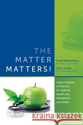 The Matter Matters! Scott Wustenberg Tess Luttrell 9781291218633 Lulu.com - książka