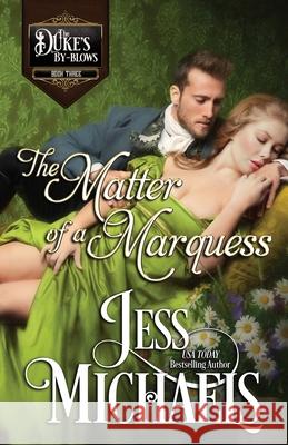 The Matter of a Marquess Jess Michaels 9781947770379 Passionate Pen LLC - książka