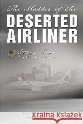 The Matter of the Deserted Airliner Steve Levi 9781594336911 Publication Consultants - książka