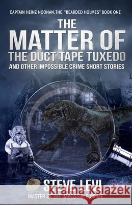 The Matter of the Duct Tape Tuxedo Steve Levi 9781594338625 Publication Consultants - książka