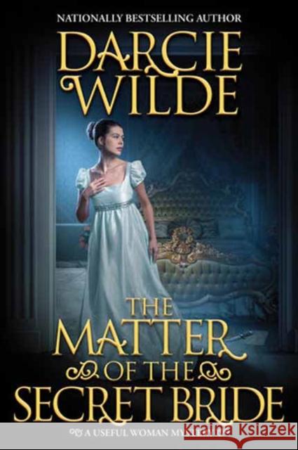 The Matter of the Secret Bride Darcie Wilde 9781496750631 Kensington Publishing Corporation - książka