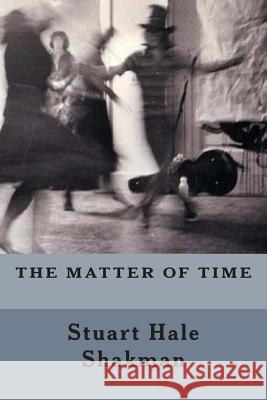 The Matter Of Time Shakman, Stuart Hale 9781497538214 Createspace - książka