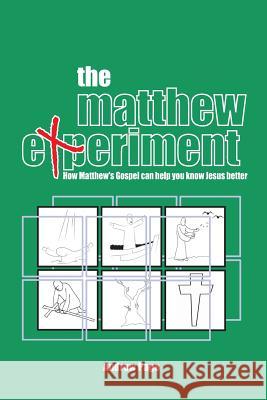 The Matthew Experiment: How Matthew's Gospel Can Help You Know Jesus Better Andrew Page 9783957760692 VTR Publications - książka