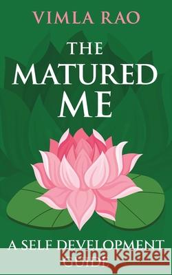 The Matured Me Vimla Rao 9781763864825 Vimla Rao - książka