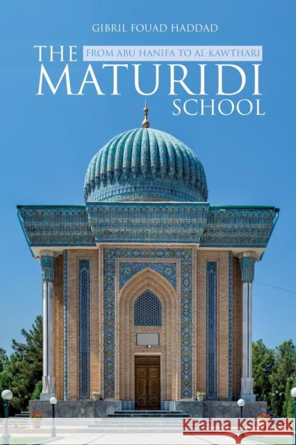 The Maturidi School Gibril Fouad Haddad 9781912356720 Beacon Books and Media Ltd - książka
