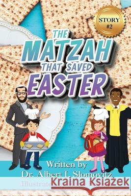 The Matzah That Saved Easter Dr Albert I Slomovitz, Remi Bryant 9781954529137 Jewish Christian Discovery Center Inc. - książka