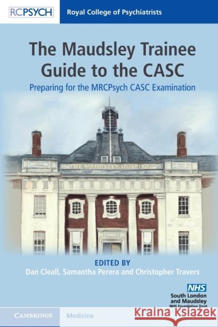 The Maudsley Trainee Guide to the CASC Cleall, Dan 9781911623526 Royal College of Psychiatrists - książka
