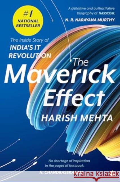 The Maverick Effect: The Inside Story of India's IT Revolution Harish Mehta 9789356993204 HarperCollins India - książka