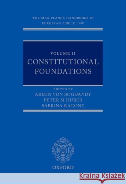 The Max Planck Handbooks in European Public Law: Volume II: Constitutional Foundations Armin Vo Peter Huber Christoph Grabenwarter 9780198726425 Oxford University Press, USA - książka