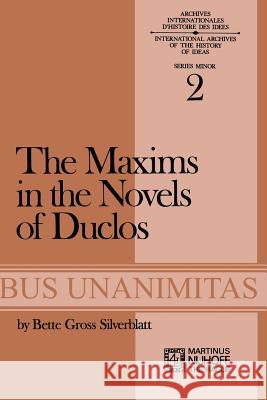 The Maxims in the Novels of Duclos B. G. Silverblatt 9789024719389 Springer - książka
