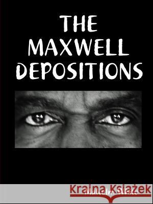THE Maxwell Depositions: Nimitac Malcolm White 9780557663576 Lulu.com - książka