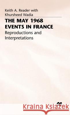 The May 1968 Events in France: Reproductions and Interpretations Reader, Keith A. 9780333497579 PALGRAVE MACMILLAN - książka