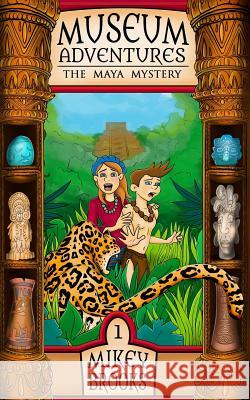 The Maya Mystery Mikey Brooks, Mikey Brooks 9780692603987 Lost Treasure Publishing - książka