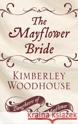 The Mayflower Bride Kimberley Woodhouse 9781432849351 Thorndike Press Large Print - książka