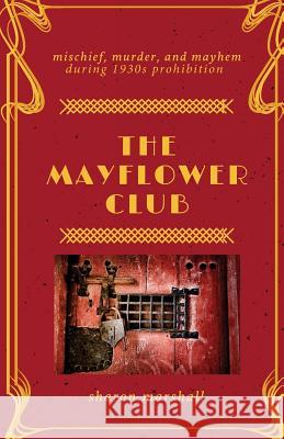 The Mayflower Club Sharon Marshall 9781547271696 Createspace Independent Publishing Platform - książka