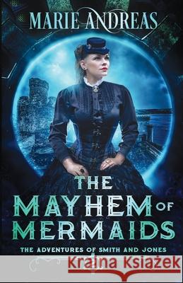The Mayhem of Mermaids Marie Andreas 9781951506018 Marie Andreas - książka