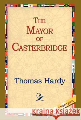 The Mayor of Casterbridge Thomas Hardy 9781421808727 1st World Library - książka