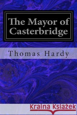 The Mayor of Casterbridge Thomas, Defendant Hardy 9781497359031 Createspace - książka