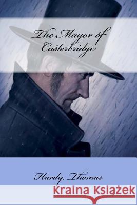 The Mayor of Casterbridge Hardy Thomas Mybook 9781547124046 Createspace Independent Publishing Platform - książka