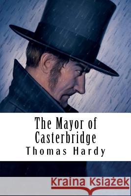 The Mayor of Casterbridge Thomas Hardy 9781984921185 Createspace Independent Publishing Platform - książka