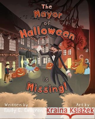 The Mayor of Halloween is Missing! Emily S Sullivan 9798486956393 Independently Published - książka
