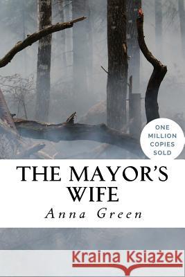 The Mayor's Wife Anna Katharine Green 9781717020970 Createspace Independent Publishing Platform - książka