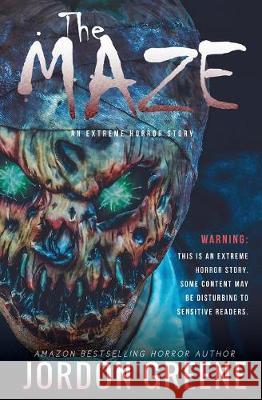 The Maze: An Extreme Horror Story Jordon Greene 9780998391335 Franklin/Kerr Press - książka