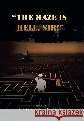 The Maze Is Hell, Sir! Lenard Davis 9781491814574 Authorhouse - książka