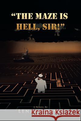 The Maze Is Hell, Sir! Lenard Davis 9781491814581 Authorhouse - książka