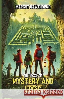 The Maze of Mystery and Logic Margot Hawthorne 9781300196723 Good Child Bookstore - książka