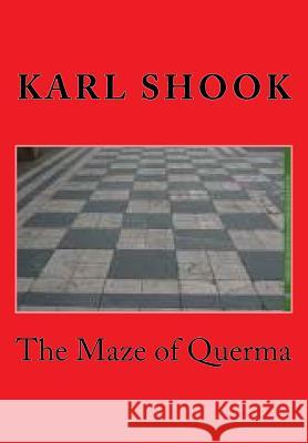 The Maze of Querma Karl Shook 9781515128199 Createspace - książka