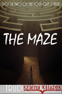 The Maze: Tor's Quest Volume 2 Trudie L. Collins 9781467990783 Createspace - książka