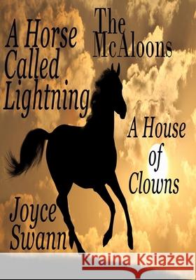 The McAloons: A Horse Called Lightning, a House of Clowns Joyce Swann Stefan Swann 9781463723576 Createspace - książka