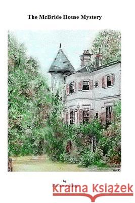 The McBride House Mystery Redvers King 9781492819943 Createspace - książka