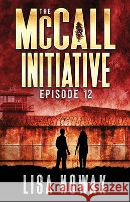 The McCall Initiative Episode 12 Lisa Nowak 9781937167431 Webfoot Publishing - książka