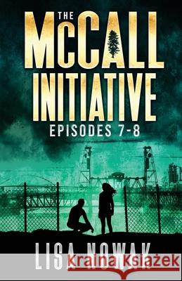 The McCall Initiative Episodes 7-8 Nowak, Lisa 9781937167332 Webfoot Publishing - książka