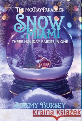 The McCray Parables: Snow in Miami Jeremy Bursey 9781966546085 Zippywings Books - książka