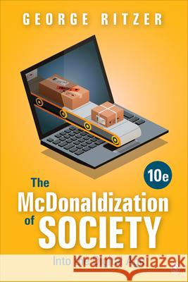 The McDonaldization of Society: Into the Digital Age George Ritzer 9781544398013 Sage Publications, Inc - książka