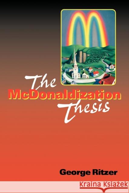 The McDonaldization Thesis: Explorations and Extensions Ritzer, George 9780761955405 Sage Publications - książka