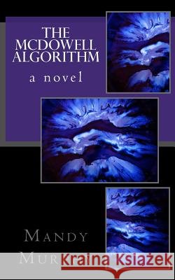 The McDowell Algorithm Mandy Murphy 9781540708991 Createspace Independent Publishing Platform - książka