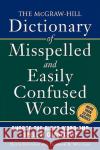 The McGraw-Hill Dictionary of Misspelled and Easily Confused Words Downing David Williams K. Deborah 9780071459853 McGraw-Hill Companies