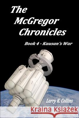 The McGregor Chronicles: Book 4 - Kaùsan's War Collins, Lorna 9781543178227 Createspace Independent Publishing Platform - książka