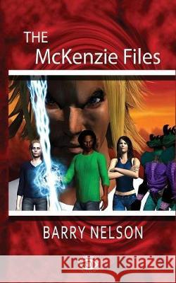 The McKenzie Files: Book One Barry K. Nelson 9781947381049 Dreaming Big Publications - książka