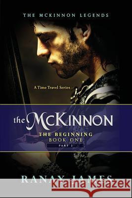 The McKinnon The Beginning: Book 1 Part 2 James, Ranay 9780996786256 4185 Group, Inc. - książka